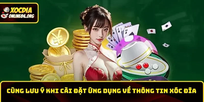 huong dan tai app cung luu y khi cai dat ung dung Cùng lưu ý khi cài đặt ứng dụng về thông tin Xóc Đĩa