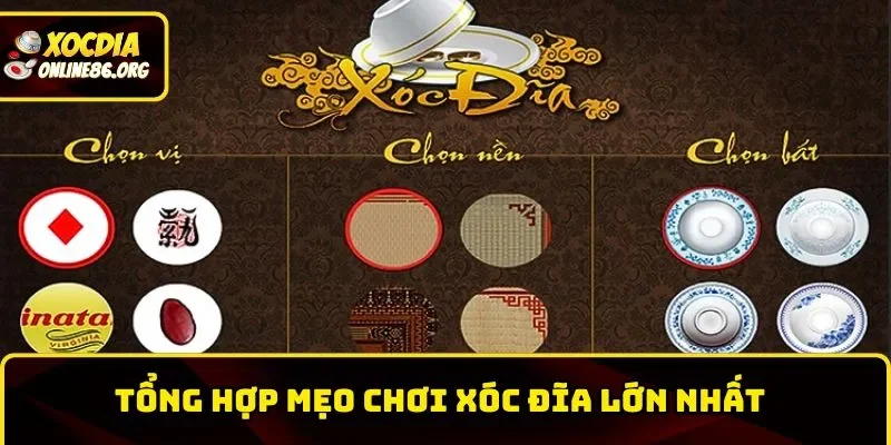 Tổng hợp mẹo chơi Xóc Đĩa lớn nhất