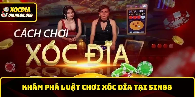 sin88 cach choi xoc dia chuan Cách chơi xóc đĩa chuẩn