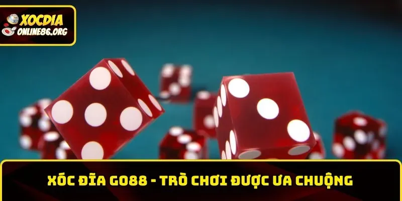 xoc dia go88 tro choi sieu hot 2025 Xóc đĩa online - trò chơi siêu hot 2025